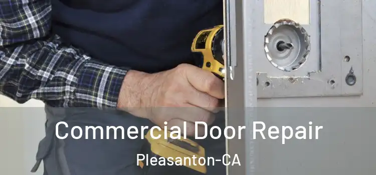  Commercial Door Repair Pleasanton-CA