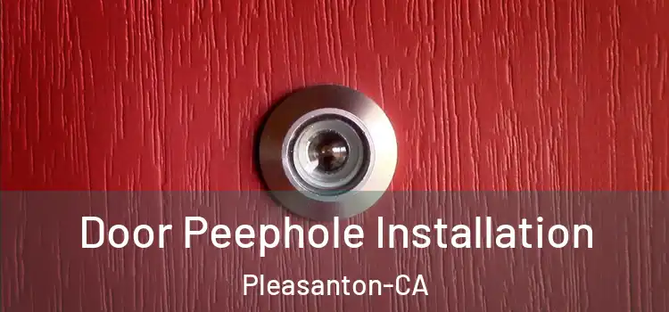  Door Peephole Installation Pleasanton-CA