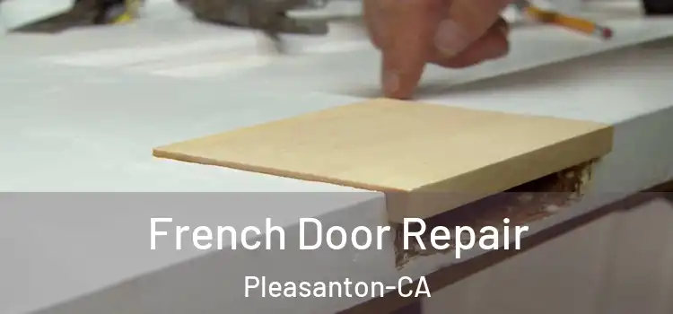  French Door Repair Pleasanton-CA