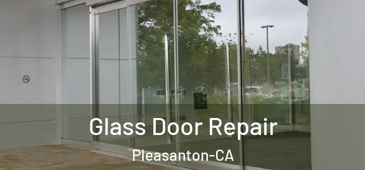 Glass Door Repair Pleasanton-CA