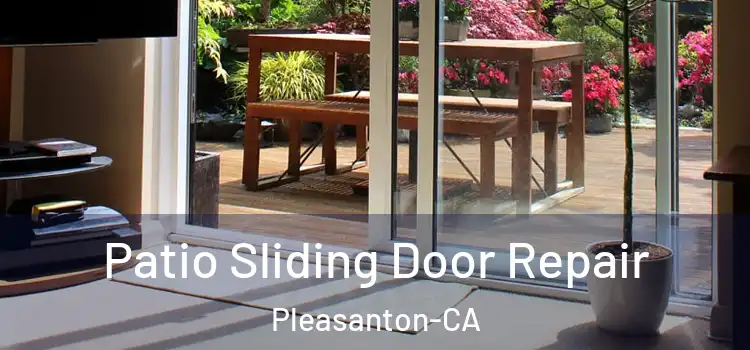  Patio Sliding Door Repair Pleasanton-CA