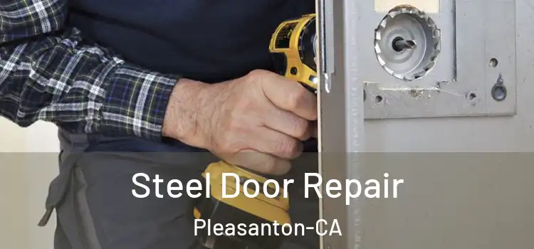  Steel Door Repair Pleasanton-CA