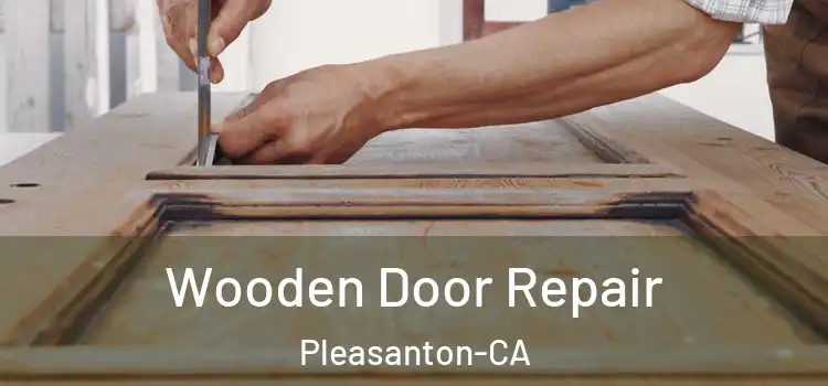  Wooden Door Repair Pleasanton-CA